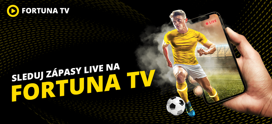 Sleduj zápasy LIVE na Fortuna TV