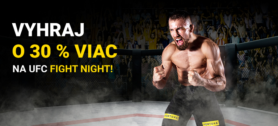 Stav si na UFC Fight Night a vyhraj o 30 % viac!