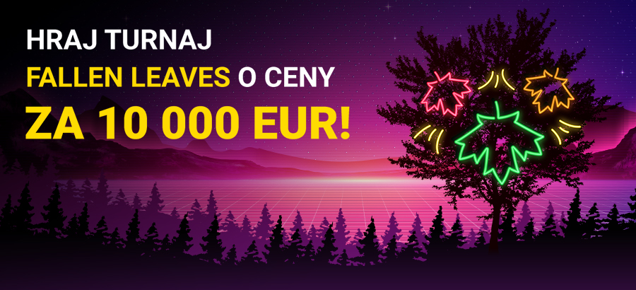 Fallen Leaves turnaj o 100 cien za 10 000 eur je tu!