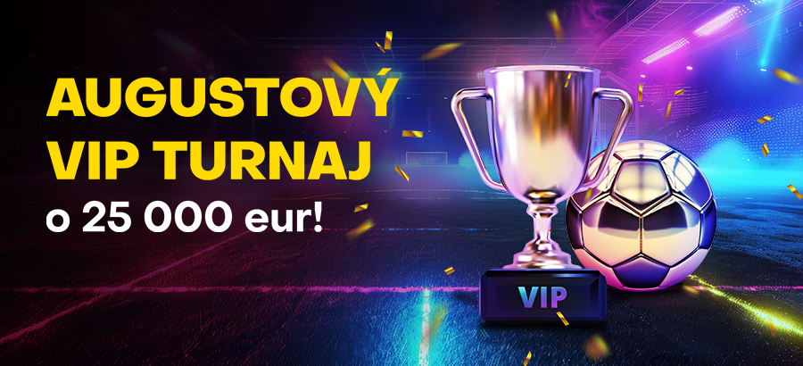 VIP turnaj o 25 000 eur!