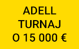 Roztoč to v Adell turnaji a vyhraj cenu z balíka 15 000 eur!